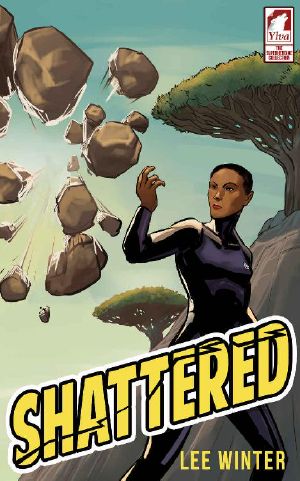 [The Superheroine Collection 01] • Shattered